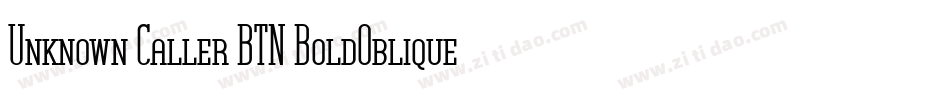 Unknown Caller BTN BoldOblique字体转换